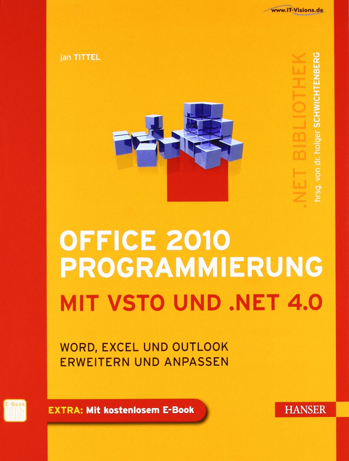 Office 2010 Programmierung mit VSTO und .NET 4.0: Word, Excel und Outlook erweitern und anpassen Computer Science
