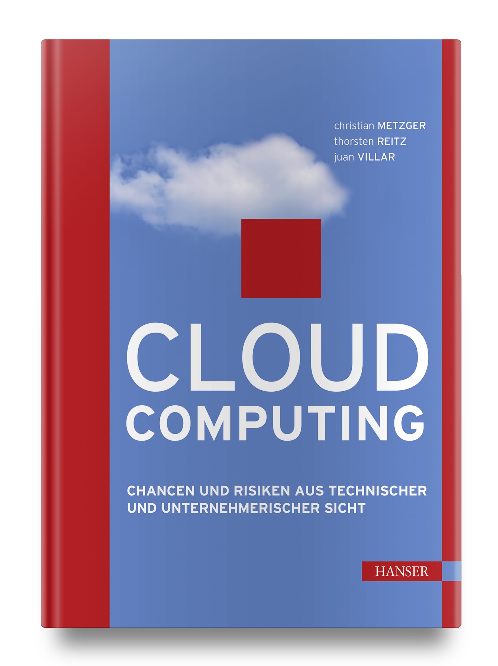 Cloud Computing: Chancen und Risiken aus technischer und unternehmerischer Sicht Computer Science