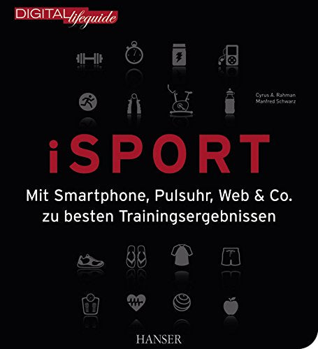 iSport: Mit Smartphone, Pulsuhr, Web & Co. zu besten Trainingsergebnissen Computer Science