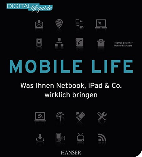 Mobile life: Was Ihnen Netbook, iPad & Co. wirklich bringen Computer Science