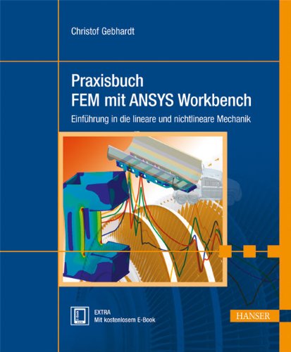 Praxisbuch FEM mit ANSYS Workbench: Einführung in die lineare und nichtlineare Mechanik book