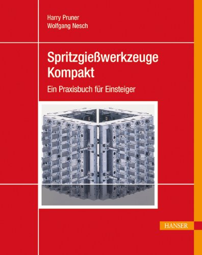 Spritzgießwerkzeuge kompakt Business & Technology