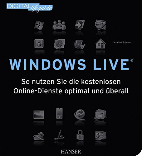 Windows Live: So nutzen Sie die kostenlosen Online-Dienste optimal und überall Computer Science