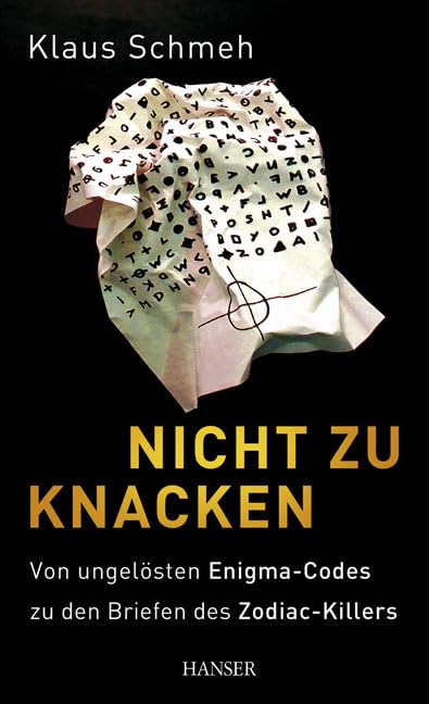 Nicht zu knacken: Von ungelösten Enigma-Codes zu den Briefen des Zodiac-Killers Leisure, Home & Garden