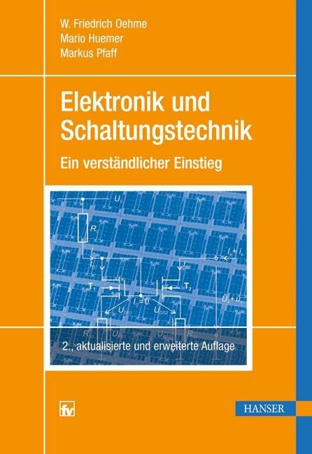 Elektronik und Schaltungstechnik: Ein verständlicher Einstieg Business & Technology