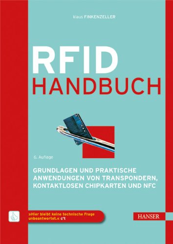RFID-Handbuch: Grundlagen und praktische Anwendungen von Transpondern, kontaktlosen Chipkarten und NFC Business & Technology