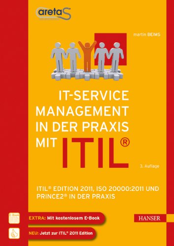 IT-Service Management mit ITIL®: ITIL® Edition 2011, ISO 20000:2011 und PRINCE2® in der Praxis Computer Science