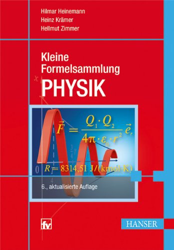 Kleine Formelsammlung PHYSIK Learning & Reference
