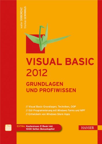 Visual Basic 2012 - Grundlagen und Profiwissen: Grundlagen und Profiwissen. Extra: Mit kostenlosem E-Book. Zugangscode im Buch Computer Science