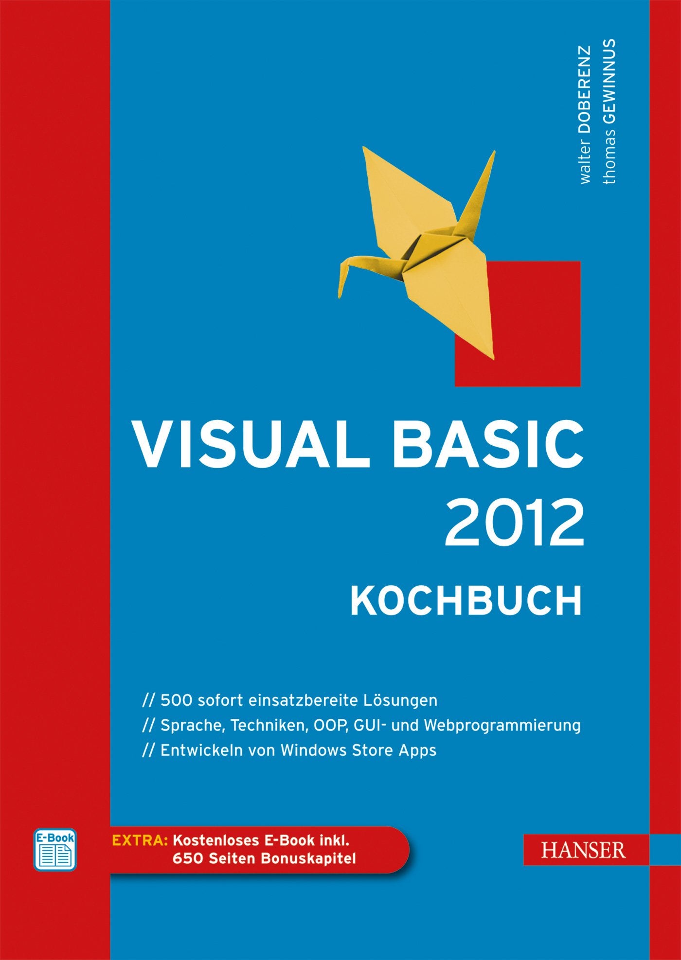 Visual Basic 2012 - Kochbuch: 500 sofort einsatzbereite Lösungen. Sprache, Techniken, OOP, GUI- und Webprogrammierung. Entwickeln von Windows Store ... 650 Seiten Bonuskapitel. Zugangscode im Buch Computer Science