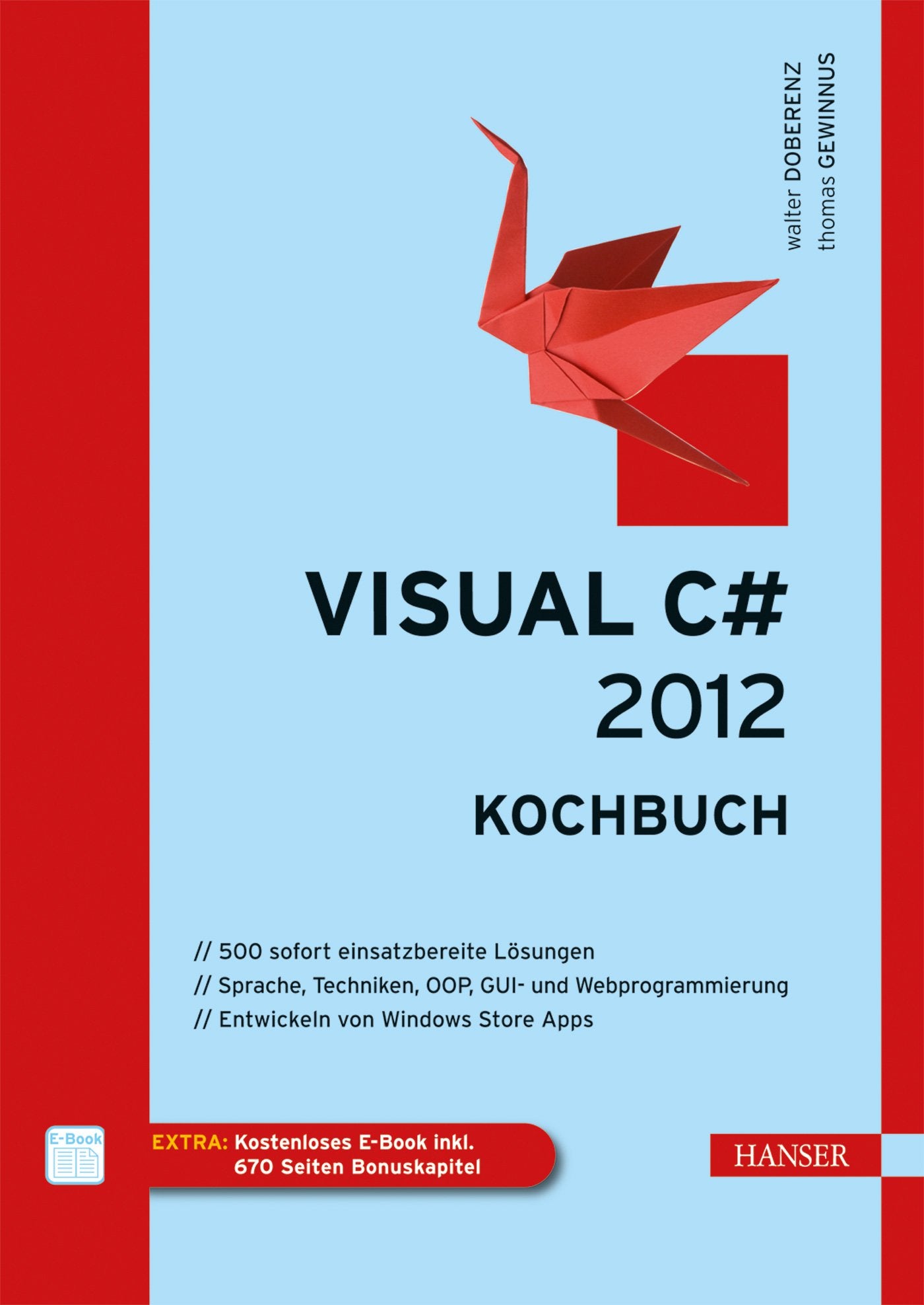 Visual C# 2012 - Kochbuch: 500 sofort einsatzbereite Lösungen. Sprache, Techniken, OOP, GUI- und Webprogrammierung. Entwickeln von Windows Store Apps. ... 670 Seiten Bonuskapitel. Zugangscode im Buch Computer Science