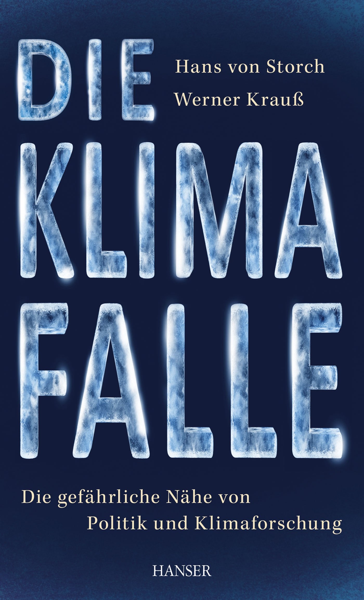 Die Klimafalle: Die gefährliche Nähe von Politik und Klimaforschung Law