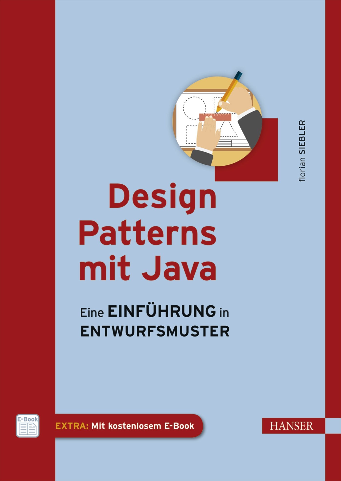 Design Patterns mit Java: Eine Einführung in Entwurfsmuster Computer Science