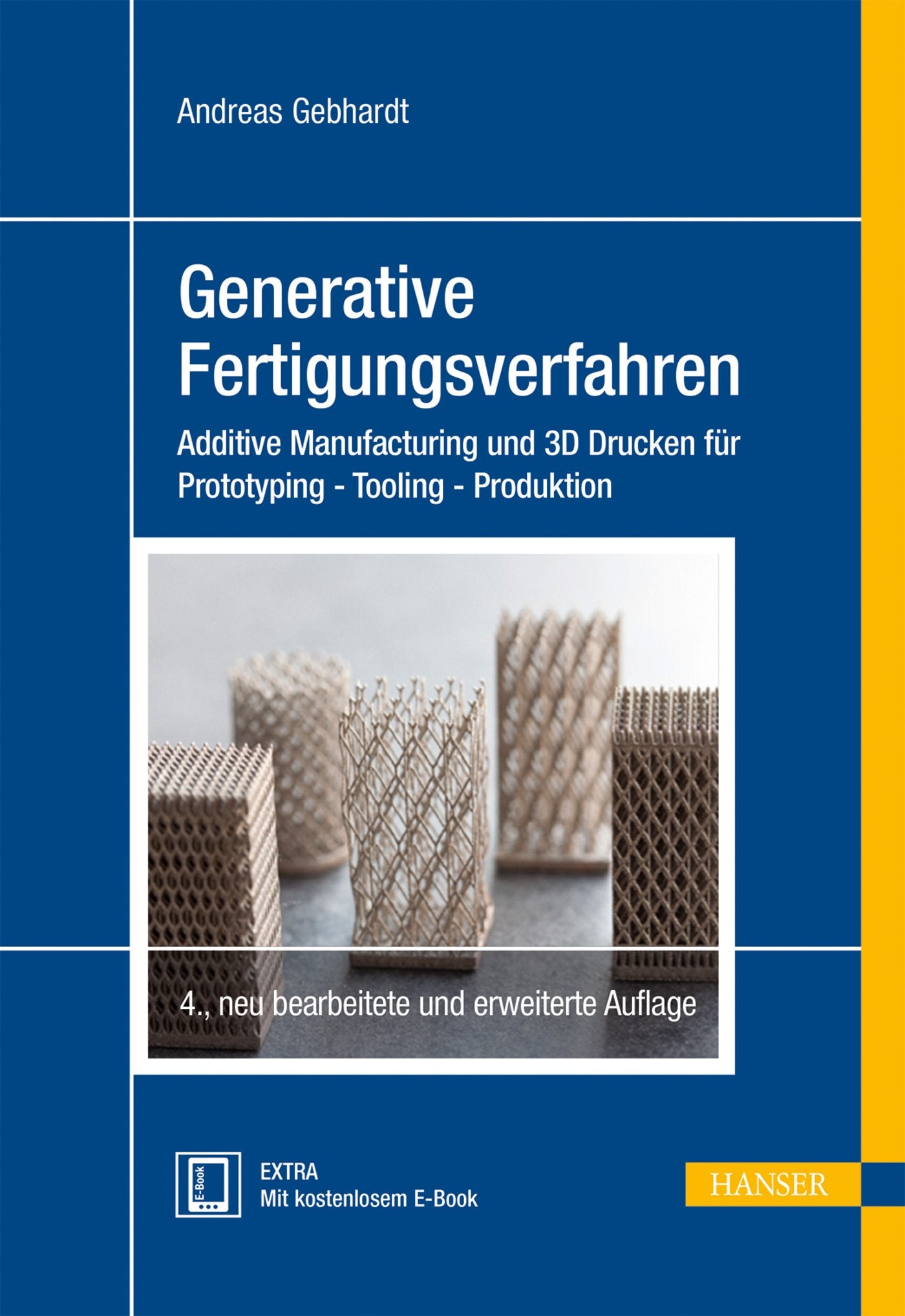Generative Fertigungsverfahren: Additive Manufacturing und 3D Drucken für Prototyping - Tooling - Produktion Business & Technology