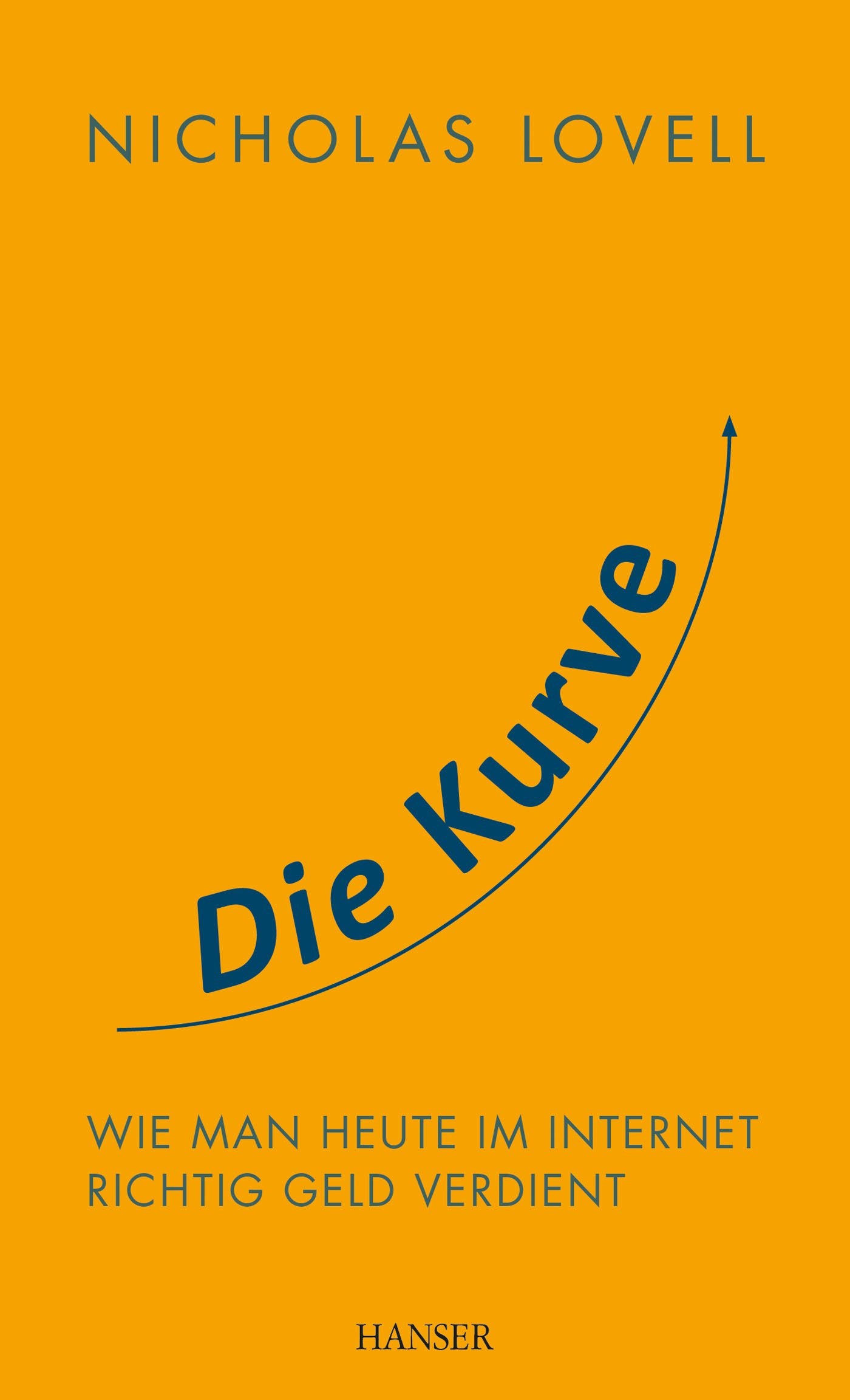 Die Kurve: Wie man heute im Internet richtig Geld verdient Business, Finance & Career