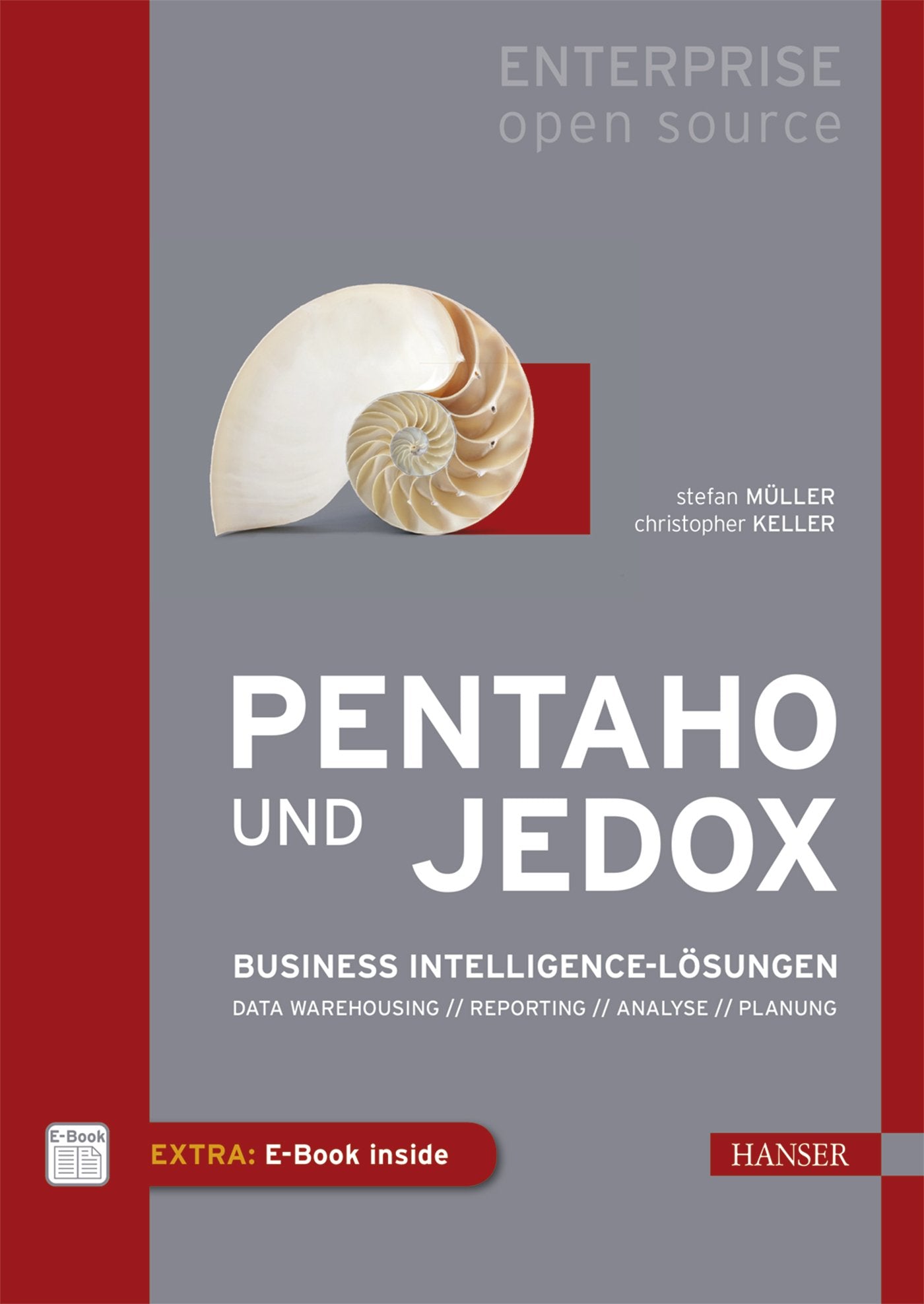 Pentaho und Jedox: Business Intelligence-Lösungen: Data Warehousing, Reporting, Analyse, Planung Computer Science