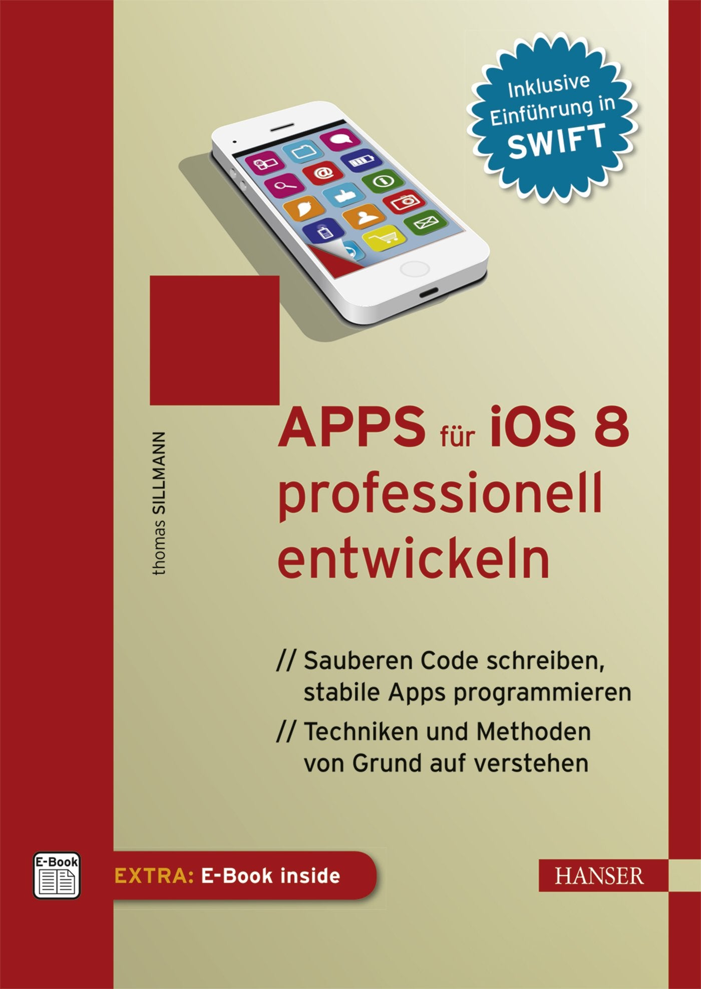 Apps für iOS 8 professionell entwickeln: Sauberen Code schreiben, stabile Apps programmieren. Techniken & Methoden von Grund auf verstehen Computer Science