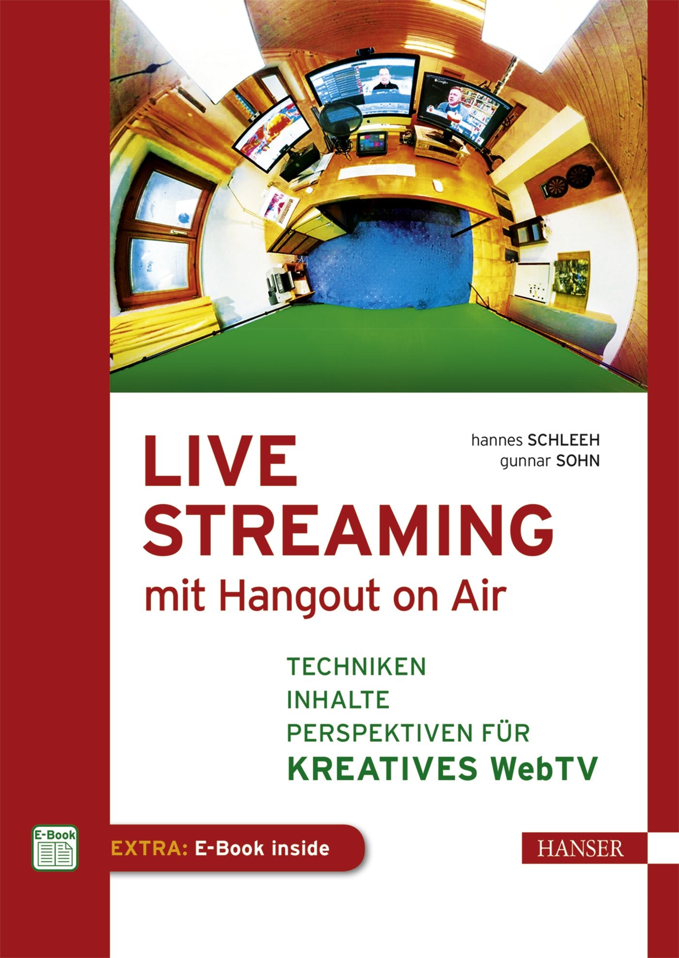 Live Streaming mit Hangout On Air: Techniken, Inhalte & Perspektiven für kreatives Web TV Business, Finance & Career