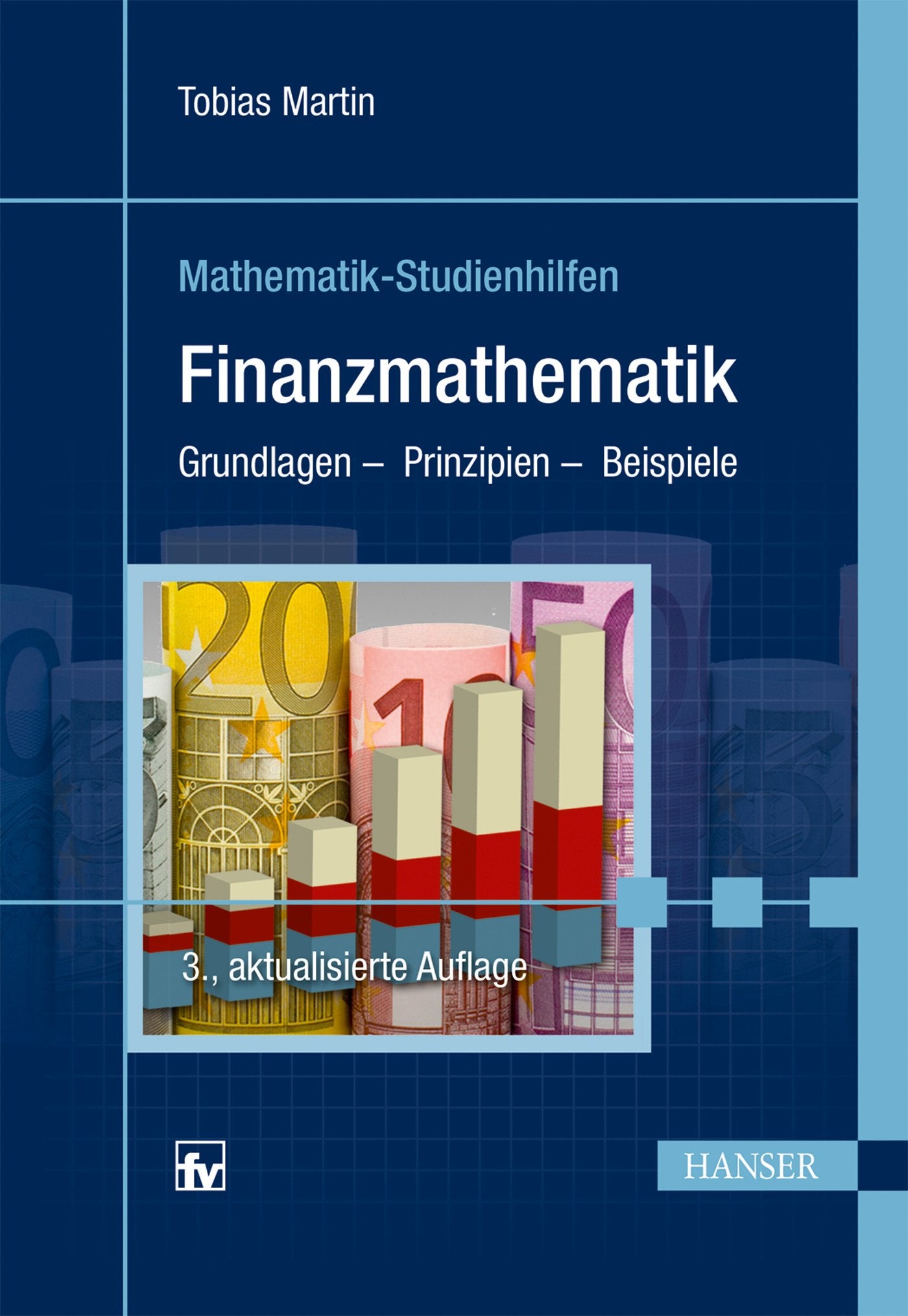 Finanzmathematik: Grundlagen - Prinzipien - Beispiele Law