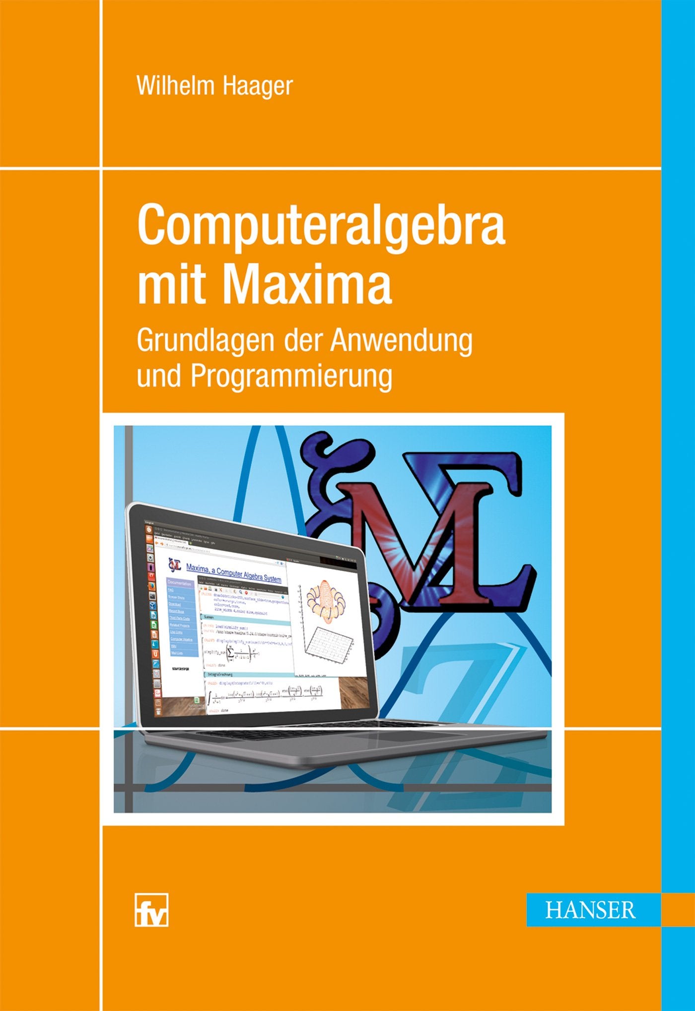 Computeralgebra mit Maxima: Grundlagen der Anwendung und Programmierung Computer Science