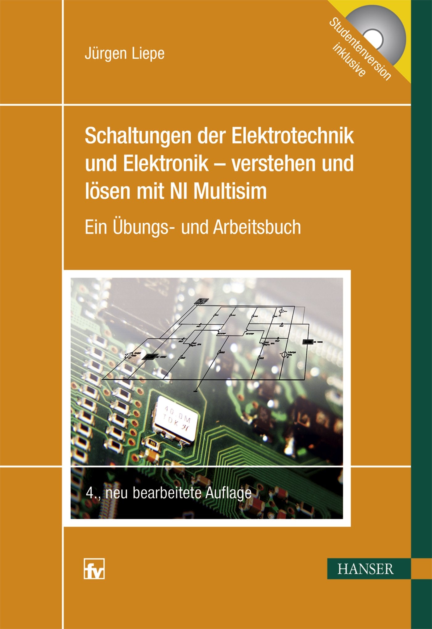 Schaltungen der Elektrotechnik und Elektronik – verstehen und lösen mit NI Multisim: Ein Übungs- und Arbeitsbuch Business & Technology