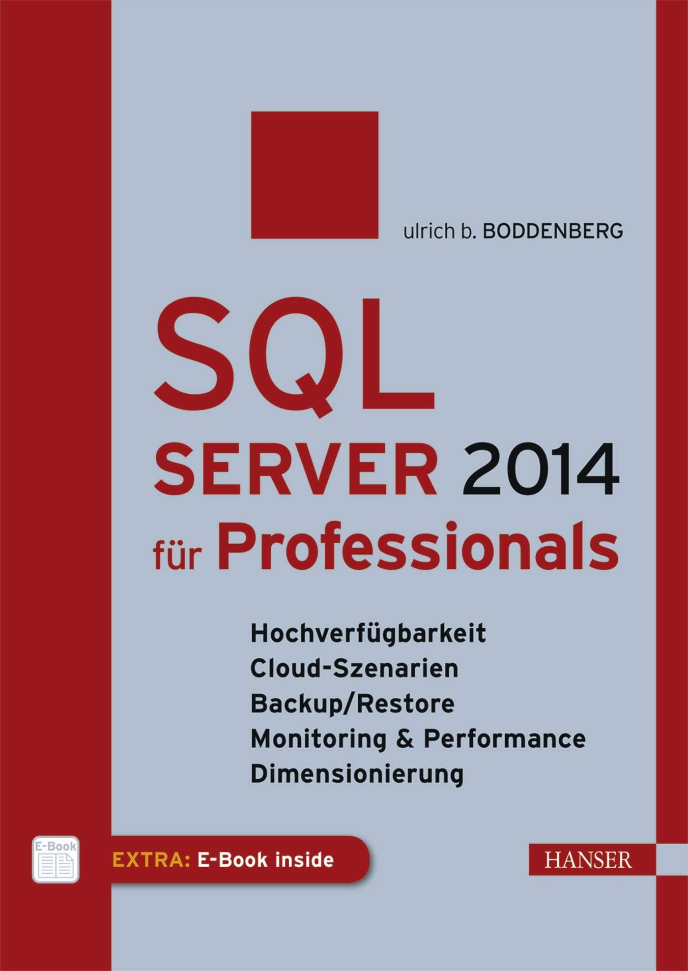 SQL Server 2014 für Professionals: Hochverfügbarkeit, Cloud-Szenarien, Backup/Restore, Monitoring & Performance, Dimensionierung Computer Science