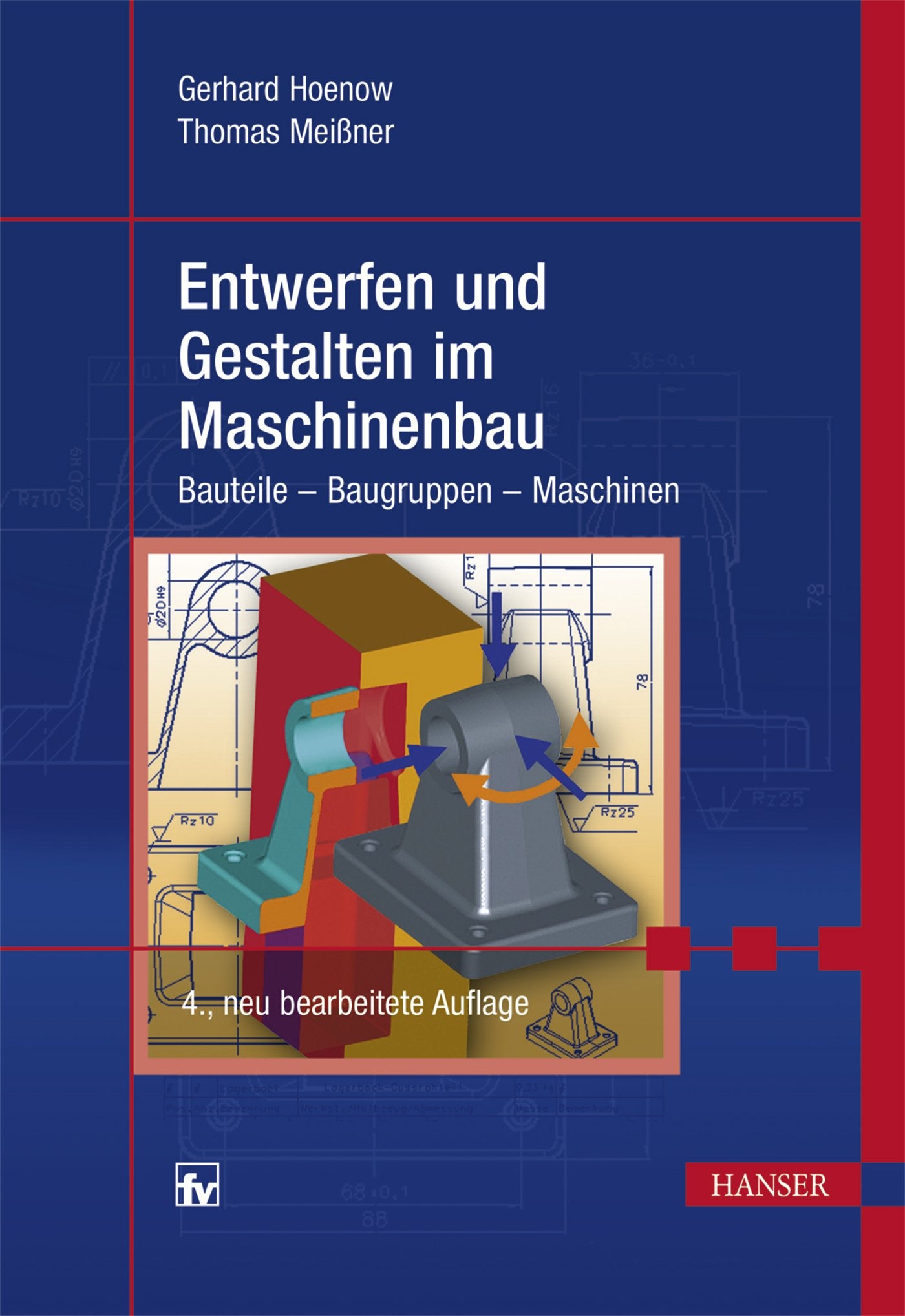 Entwerfen und Gestalten im Maschinenbau: Bauteile - Baugruppen - Maschinen Business & Technology