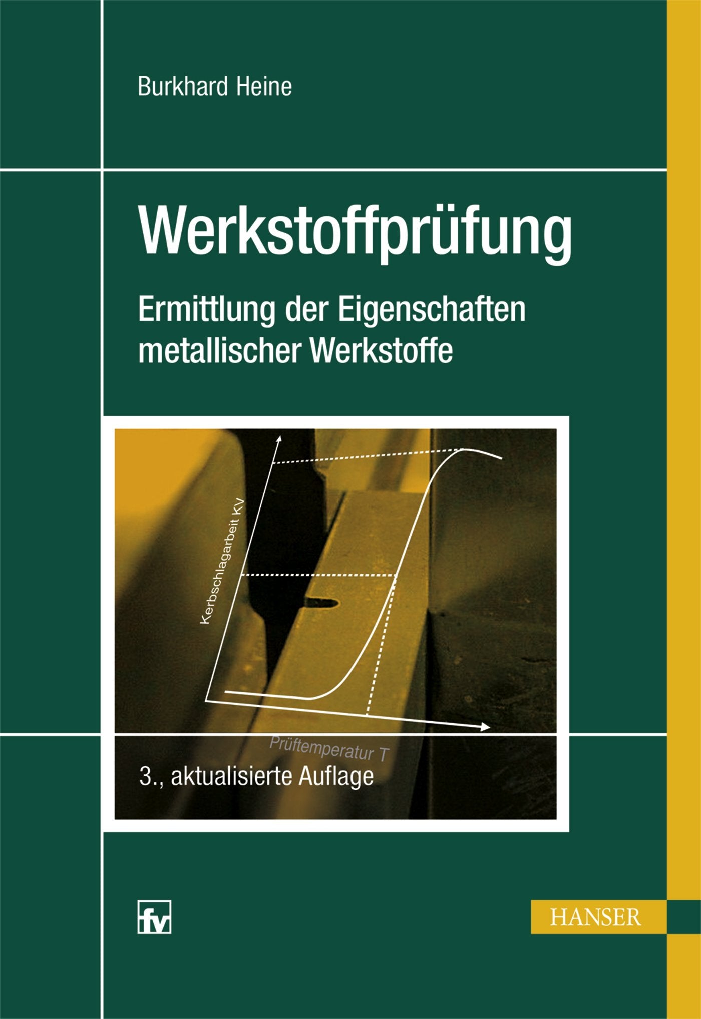 Werkstoffprüfung: Ermittlung der Eigenschaften metallischer Werkstoffe Business & Technology
