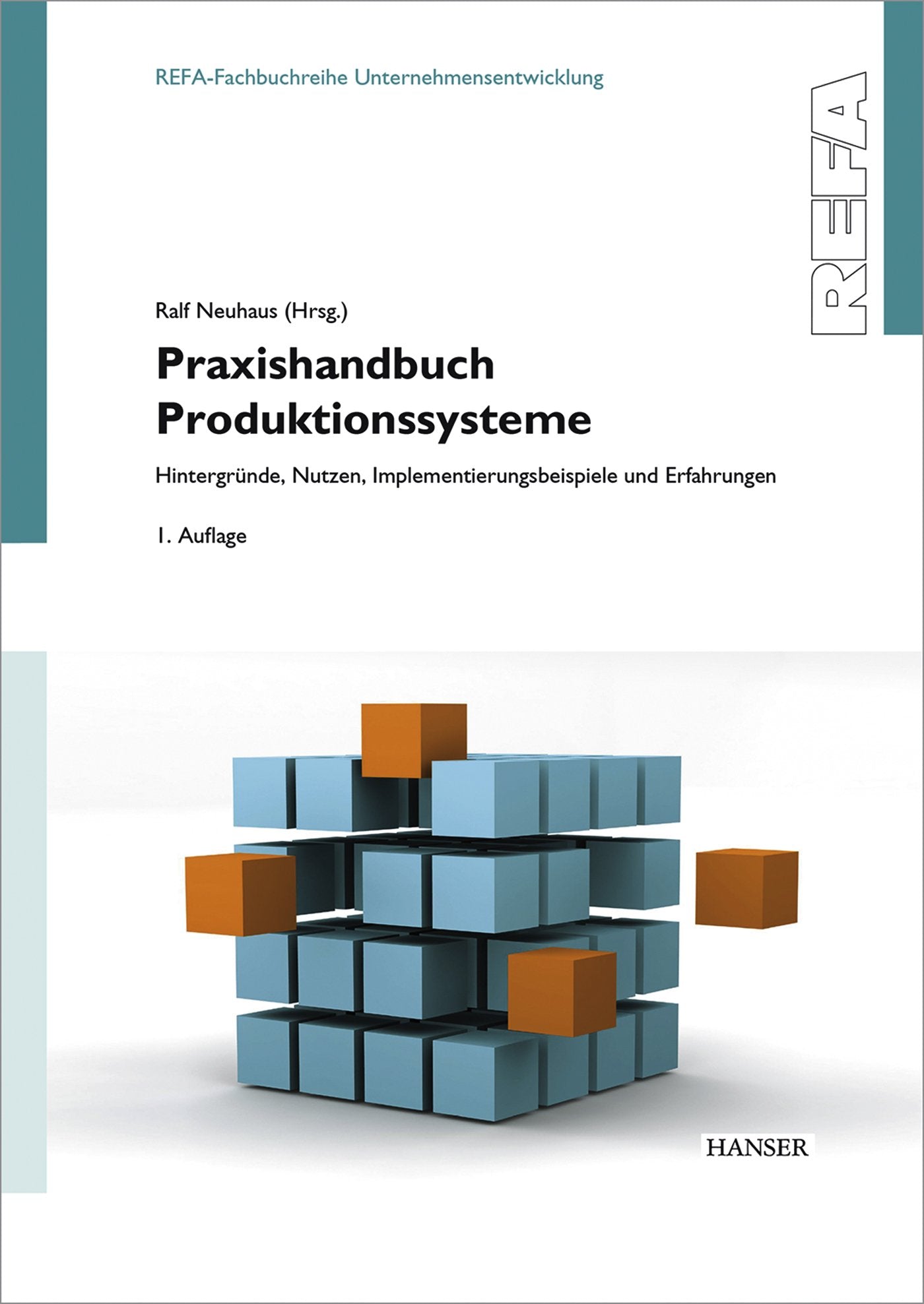 Praxishandbuch Produktionssysteme: Hintergründe, Nutzen, Implementierungsbeispiele und Erfahrungen Law