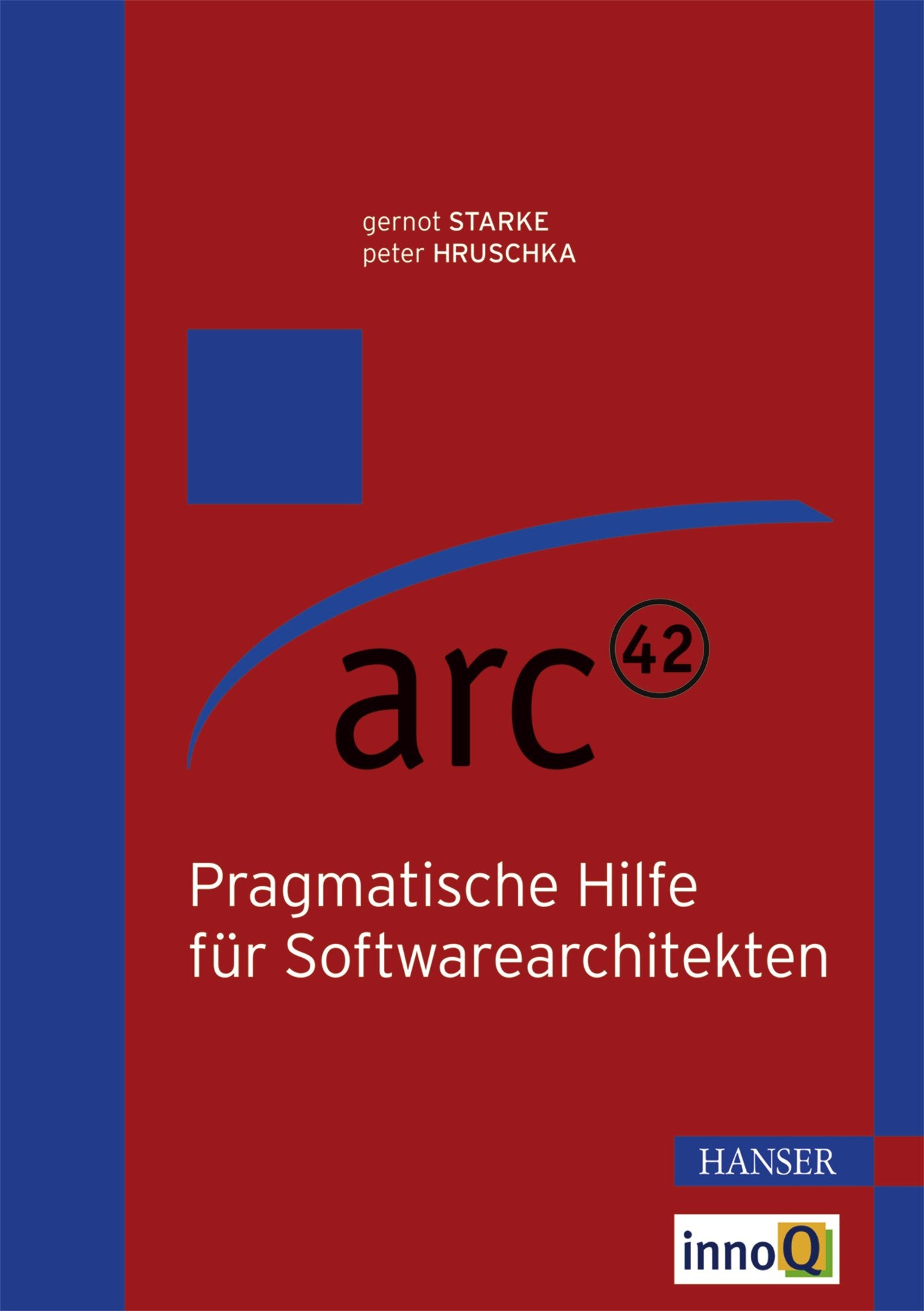arc42: Pragmatische Hilfe für Softwarearchitekten Computer Science