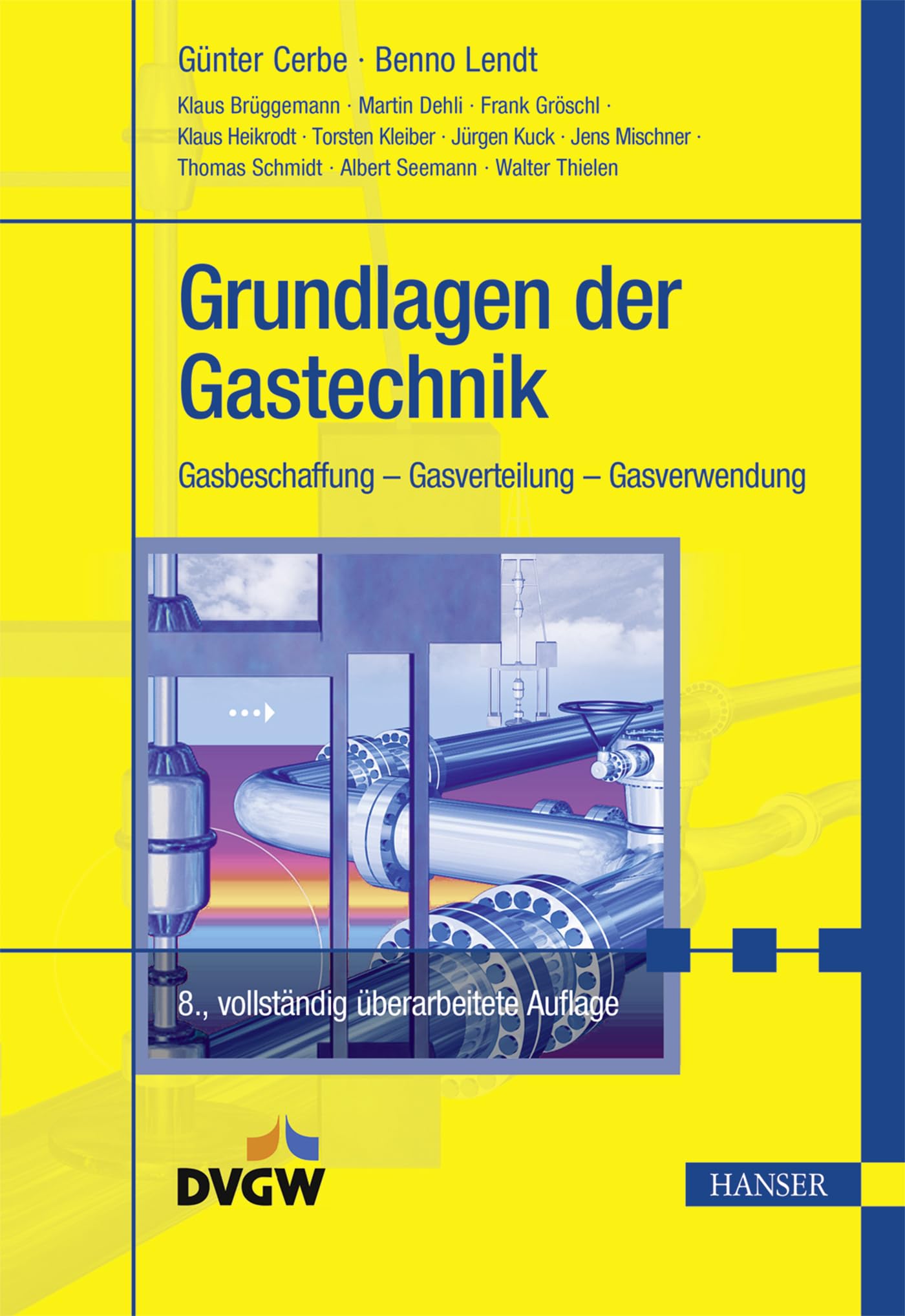 Grundlagen der Gastechnik: Gasbeschaffung – Gasverteilung – Gasverwendung Business & Technology