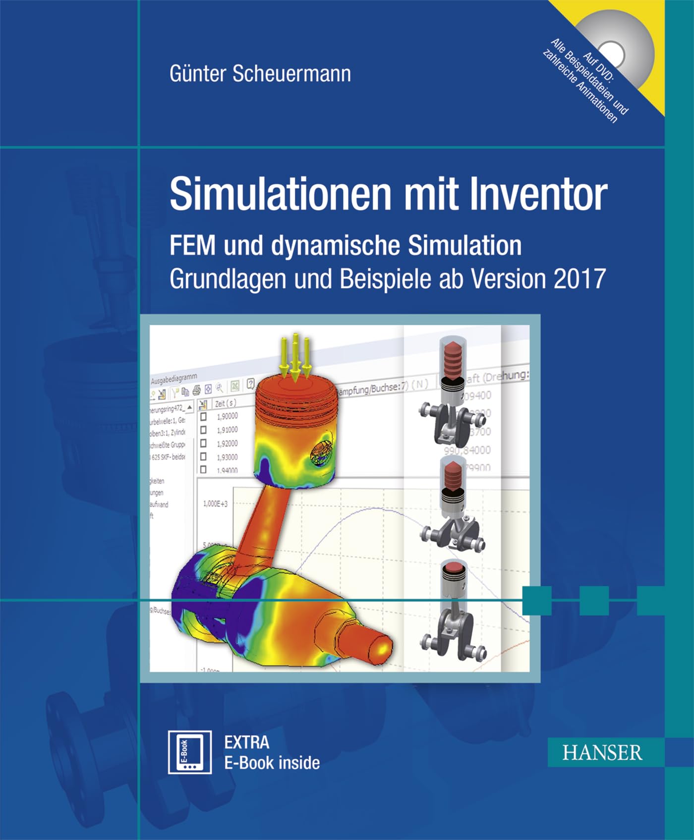 Simulationen mit Inventor: FEM und dynamische Simulation. Grundlagen und Beispiele ab Version 2017 Computer Science