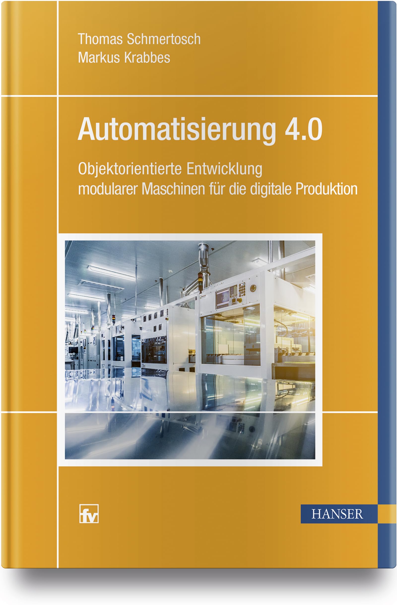 Automatisierung 4.0: Objektorientierte Entwicklung modularer Maschinen für die digitale Produktion Computer Science