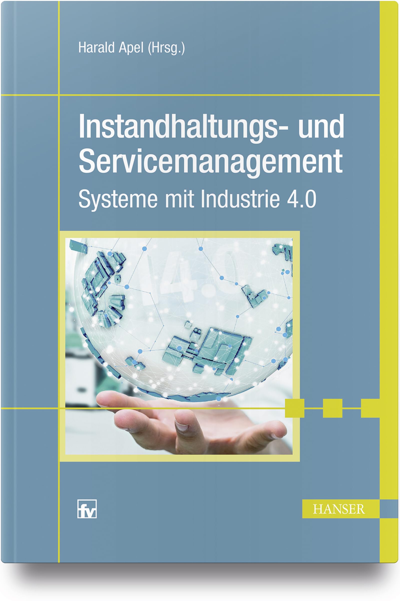 Instandhaltungs- und Servicemanagement: Intelligente Systeme Business, Finance & Career