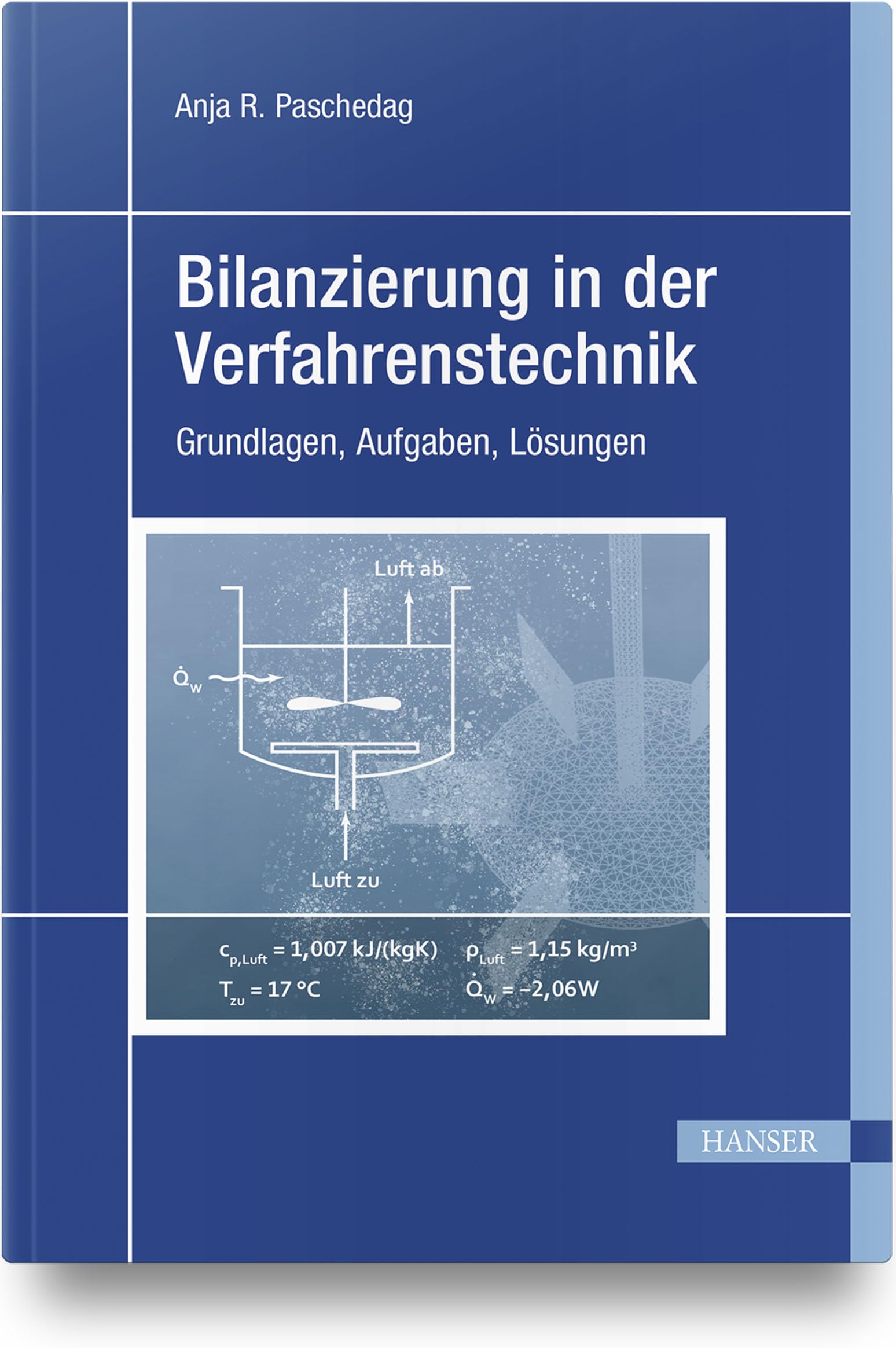 Bilanzierung in der Verfahrenstechnik: Grundlagen, Aufgaben, Lösungen Business & Technology