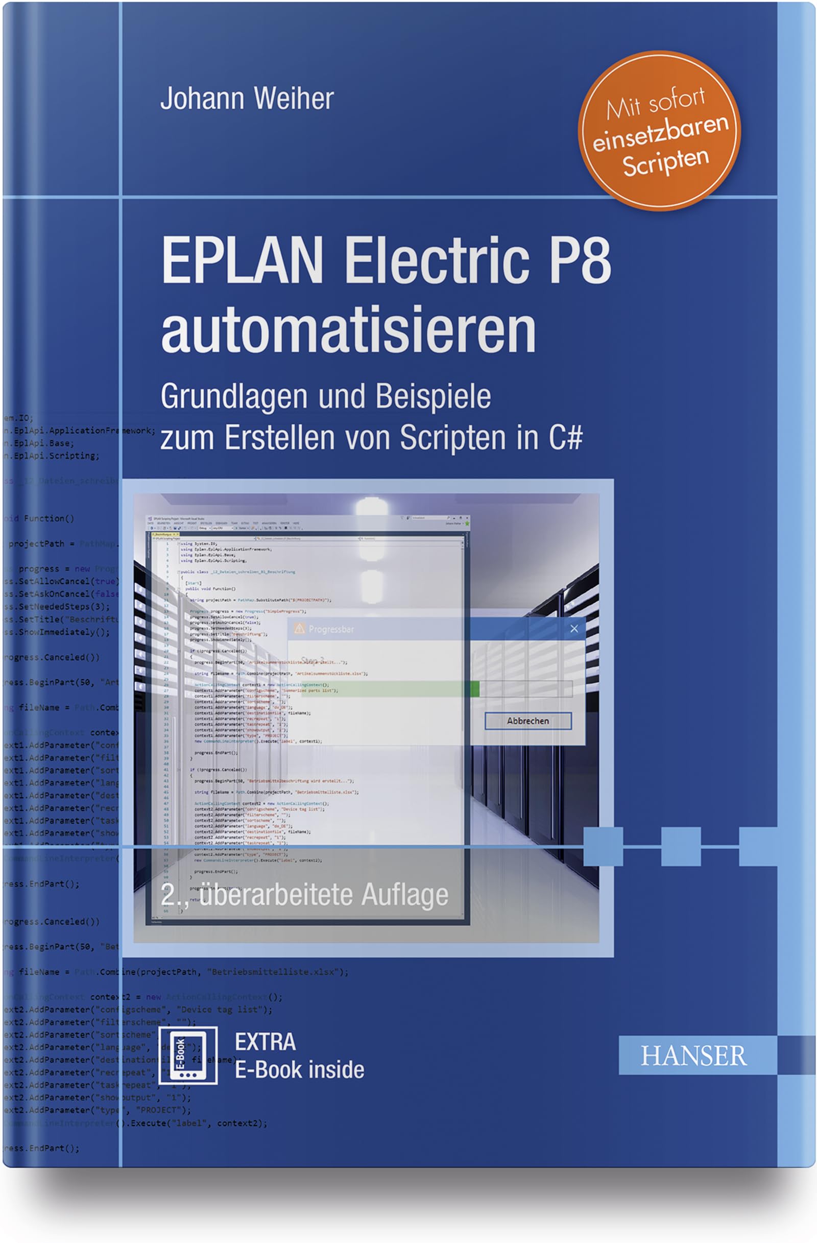 EPLAN Electric P8 automatisieren: Grundlagen und Beispiele zum Erstellen von Scripten in C#. Mit sofort einsetzbaren Scripten Computer Science