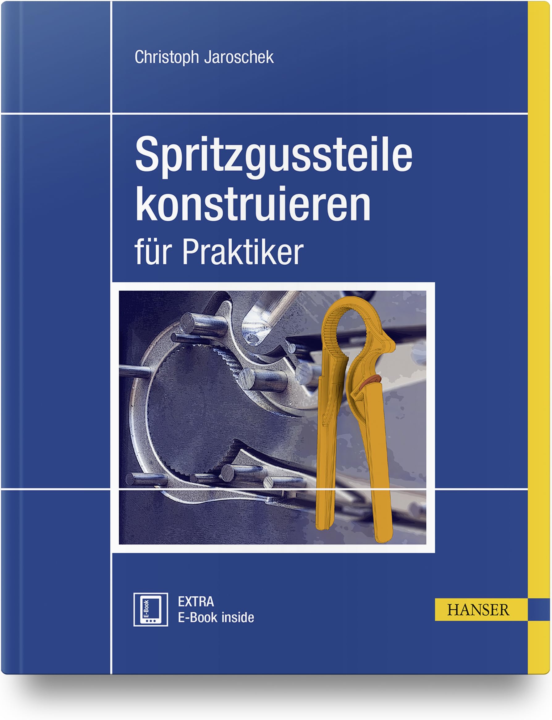 Spritzgussteile konstruieren: für Praktiker Business & Technology