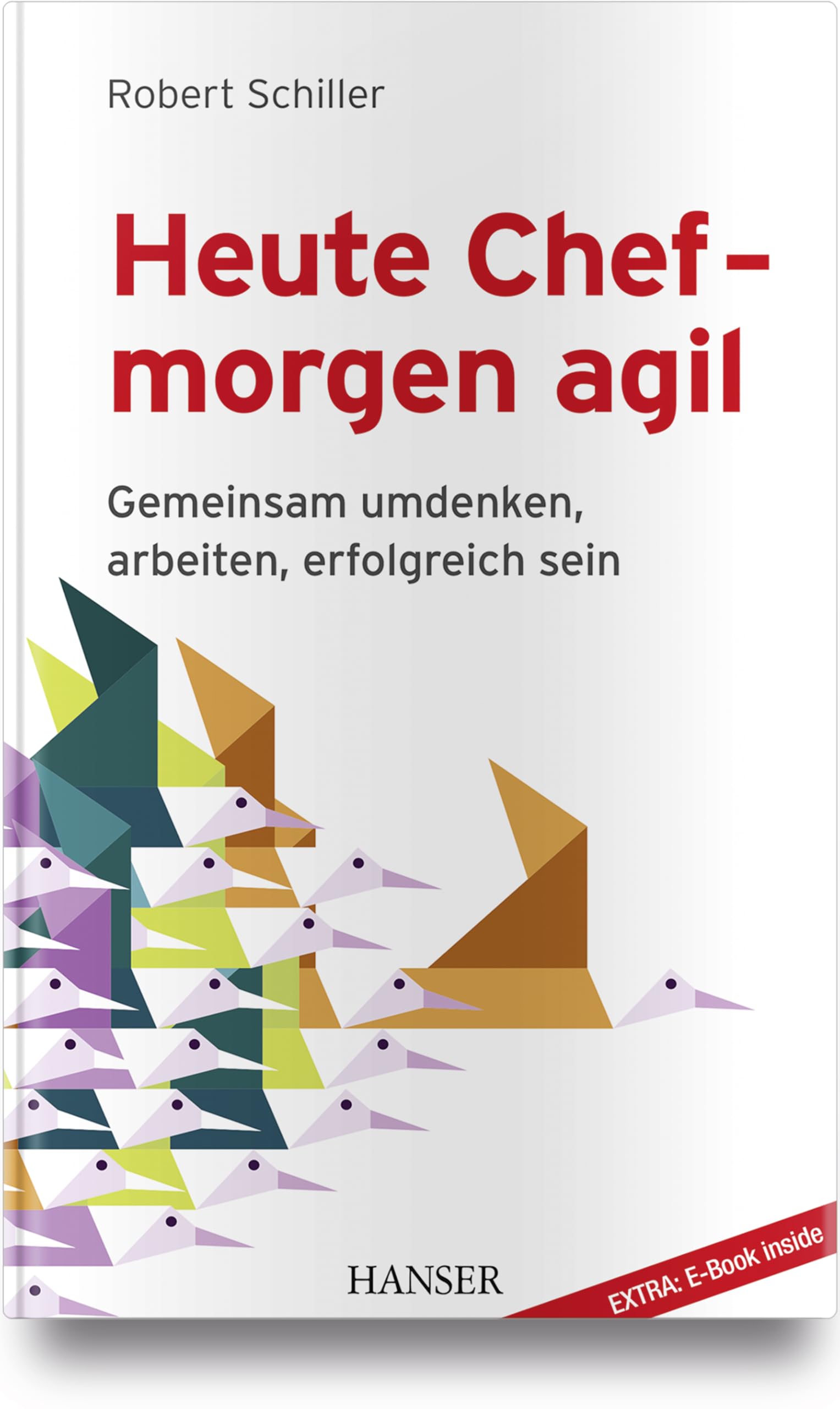 Heute Chef - morgen agil: Gemeinsam umdenken, arbeiten, erfolgreich sein Law