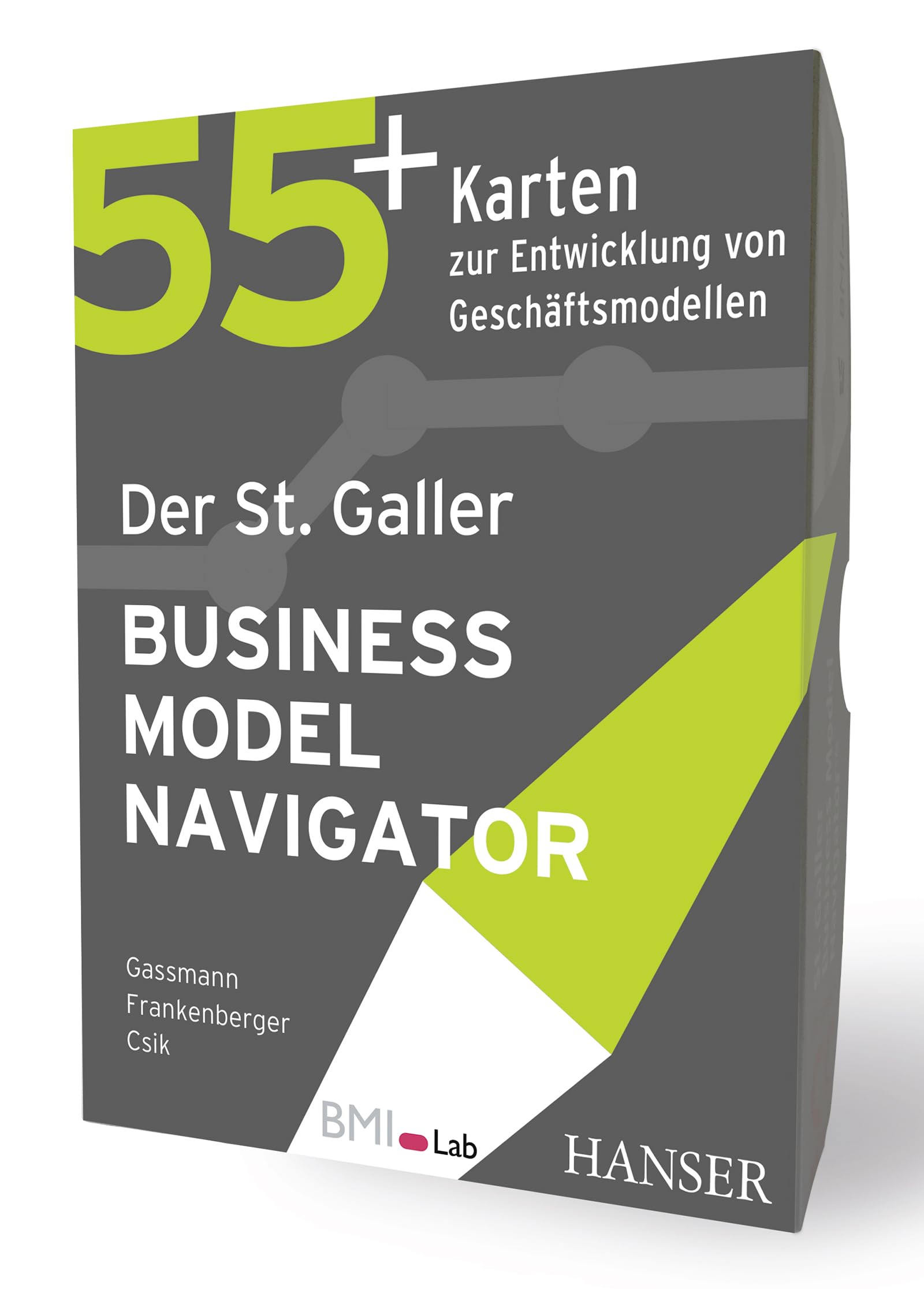 Der St. Galler Business Model Navigator: 55 Karten zur Entwicklung von Geschäftsmodellen Business, Finance & Career