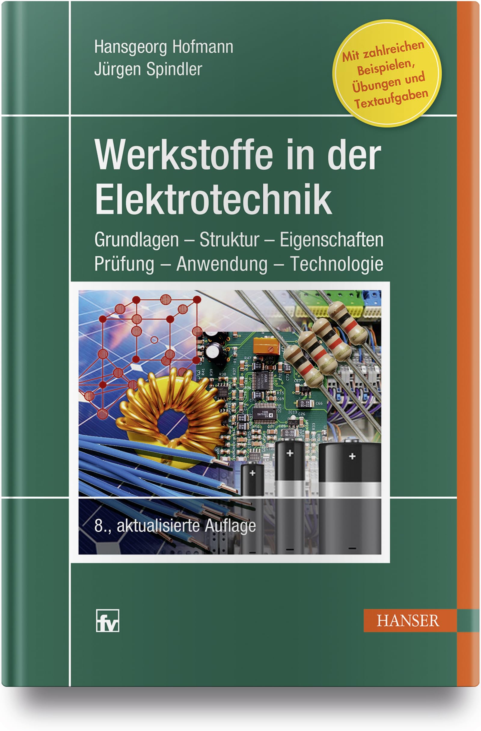 Werkstoffe in der Elektrotechnik: Grundlagen - Struktur - Eigenschaften - Prüfung - Anwendung - Technologie Computer Science
