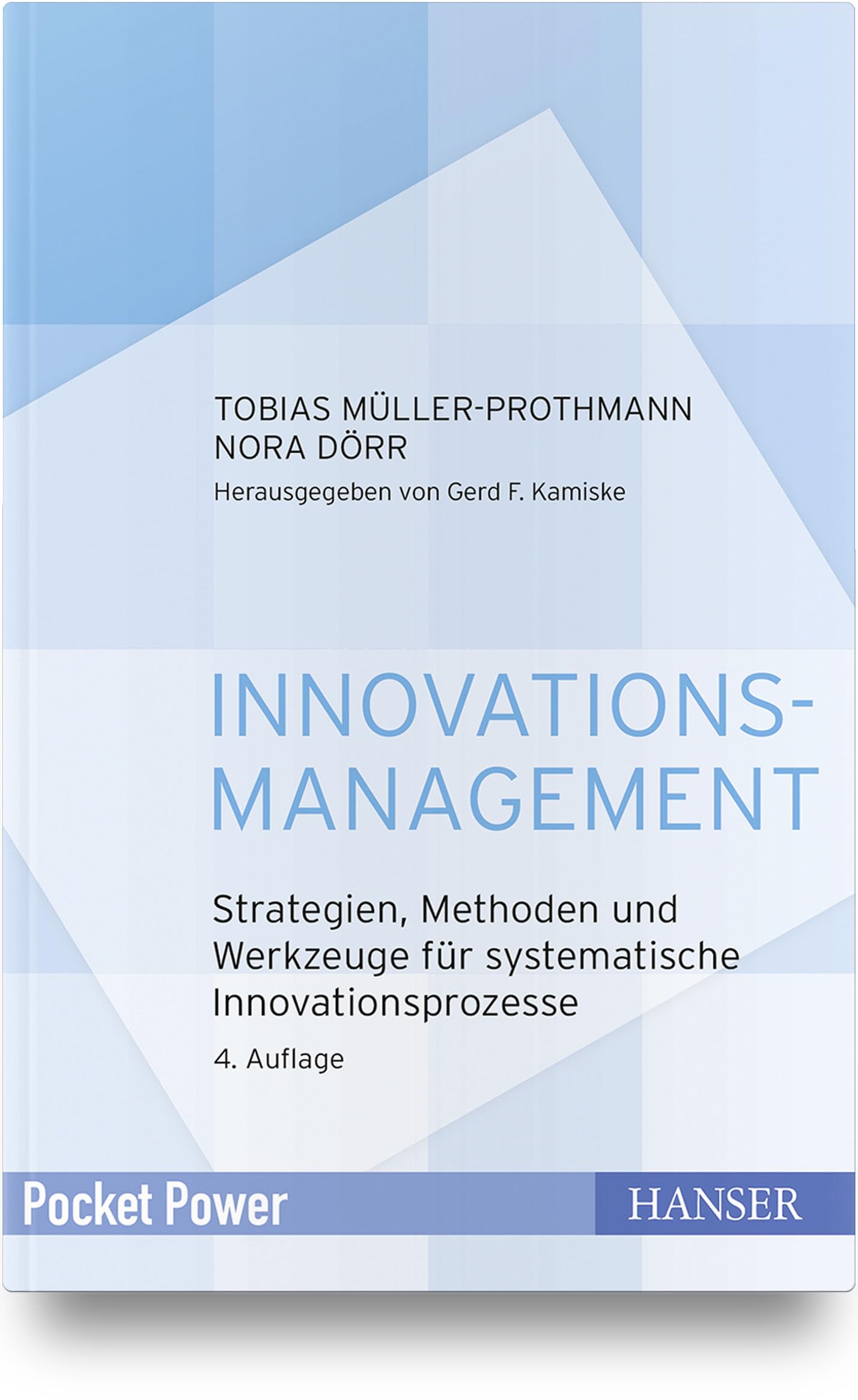 Innovationsmanagement: Strategien, Methoden und Werkzeuge für systematische Innovationsprozesse (Pocket Power) Law