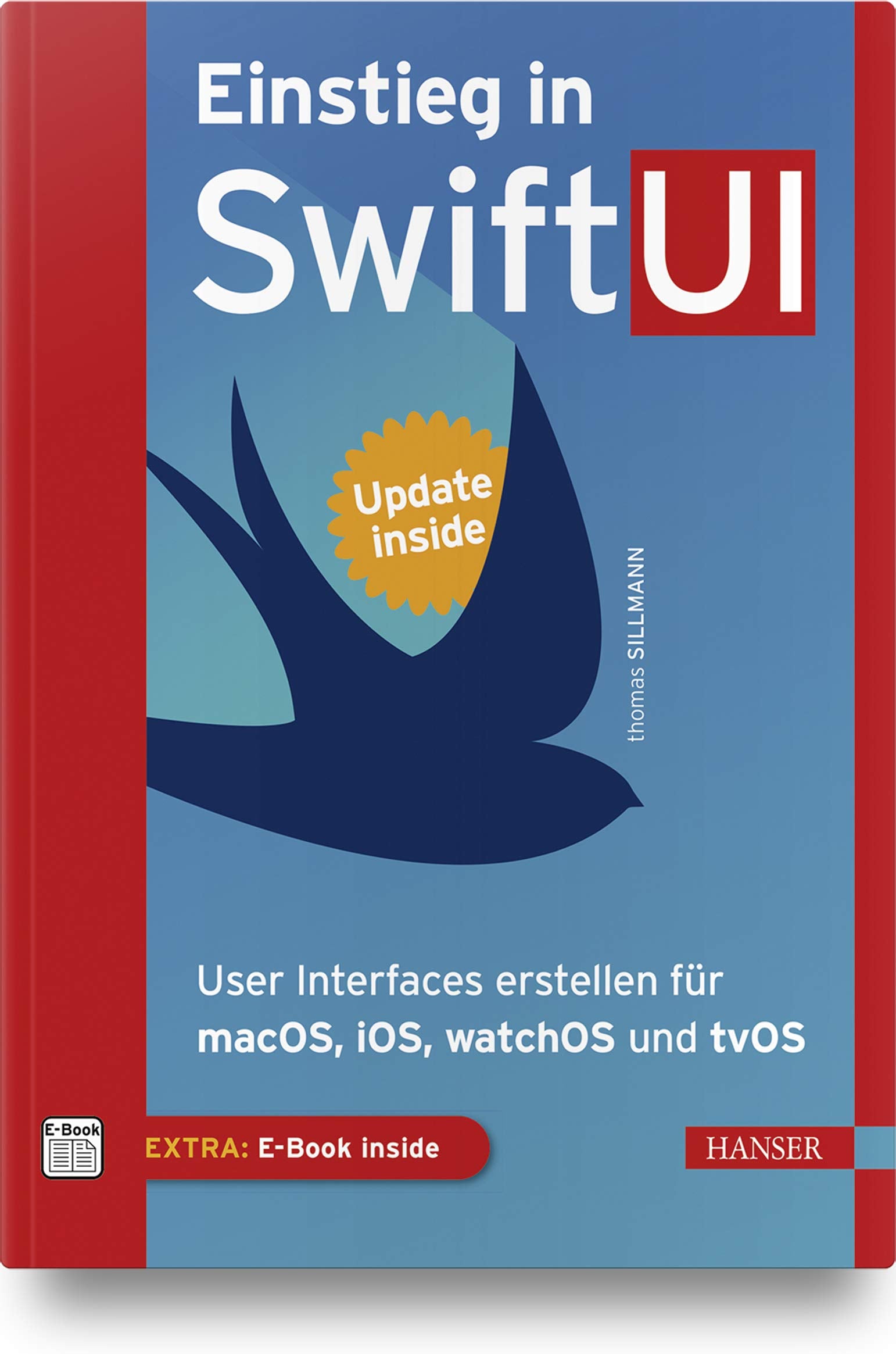Einstieg in SwiftUI: User Interfaces erstellen für macOS, iOS, watchOS und tvOS. Inkl. E-Book und Updates zum Buch Computer Science