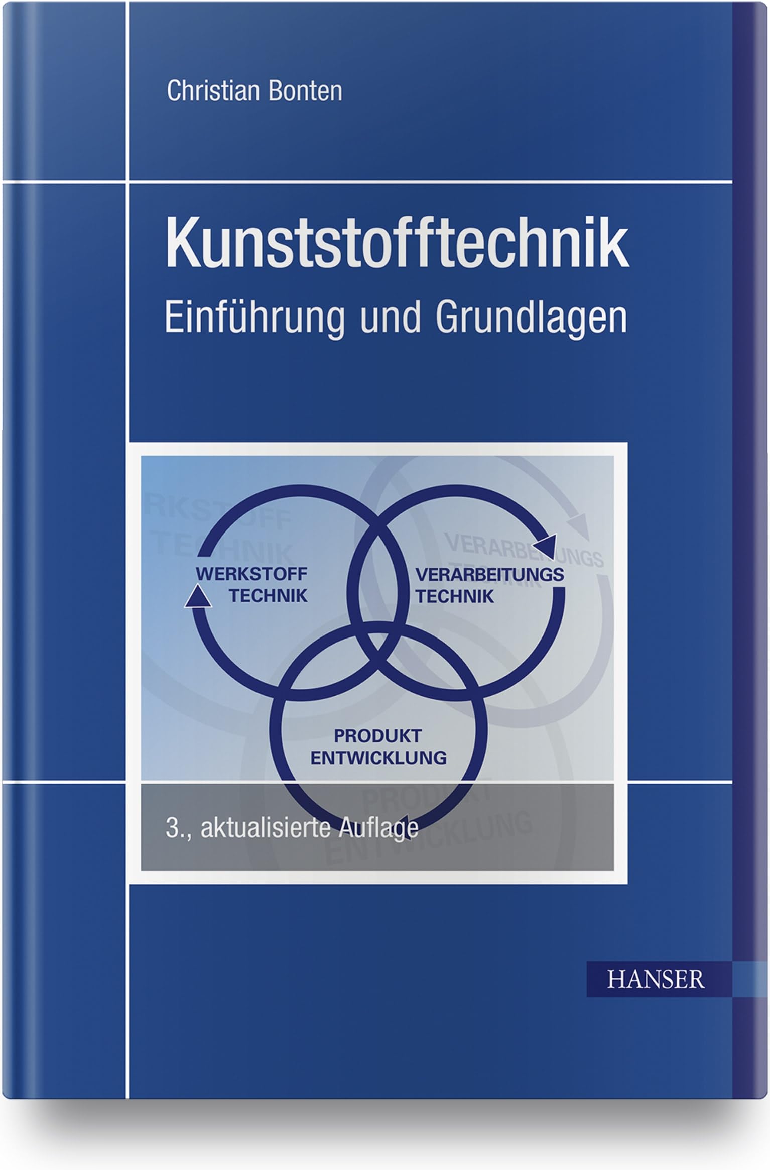 Kunststofftechnik: Einführung und Grundlagen Business & Technology