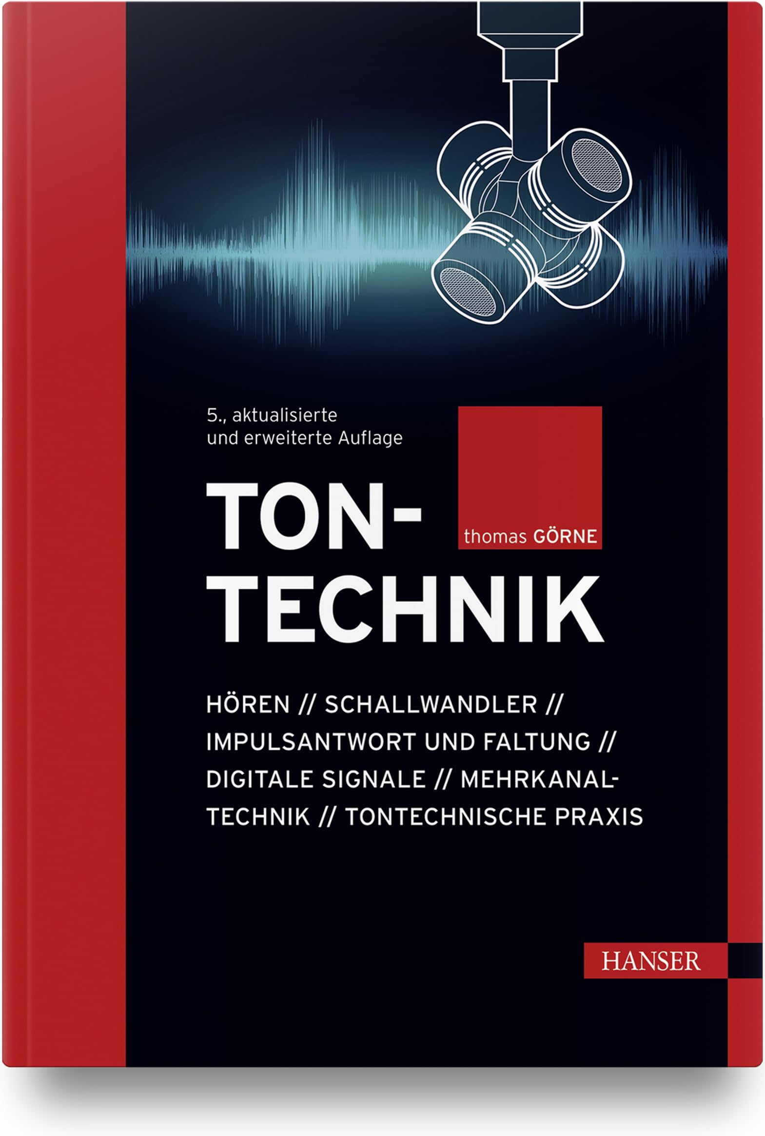 Tontechnik: Hören, Schallwandler, Impulsantwort und Faltung, digitale Signale, Mehrkanaltechnik, tontechnische Praxis General education