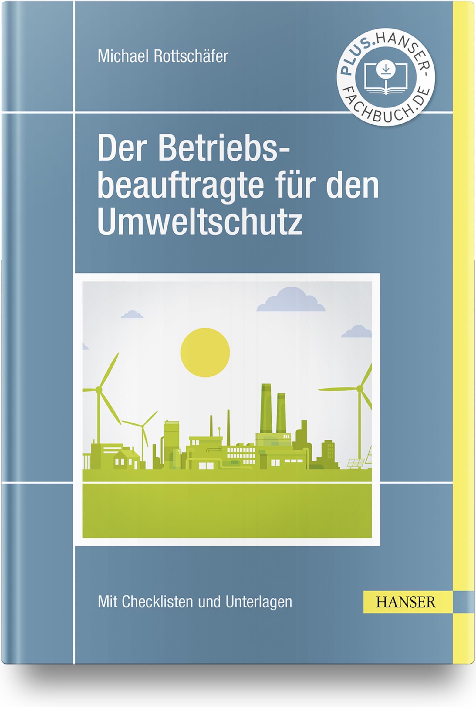 Der Betriebsbeauftragte für den Umweltschutz (Praxisreihe Qualität) Business & Technology