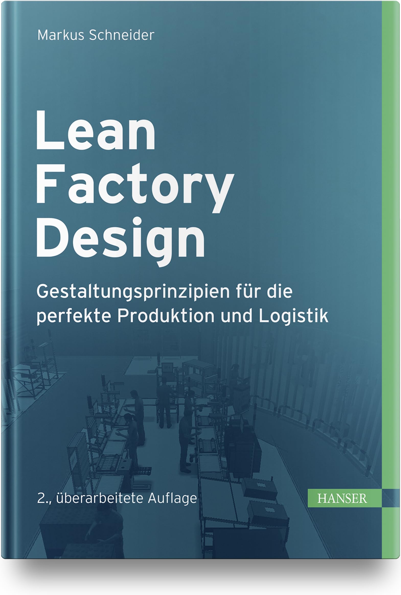 Lean Factory Design: Gestaltungsprinzipien für die perfekte Produktion und Logistik Law