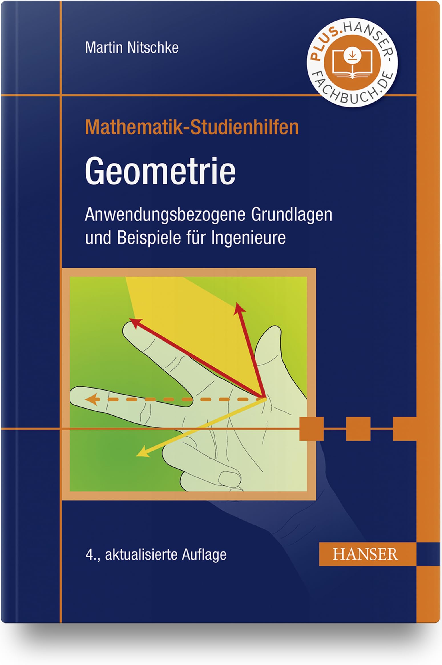 Geometrie: Anwendungsbezogene Grundlagen und Beispiele für Ingenieure General education