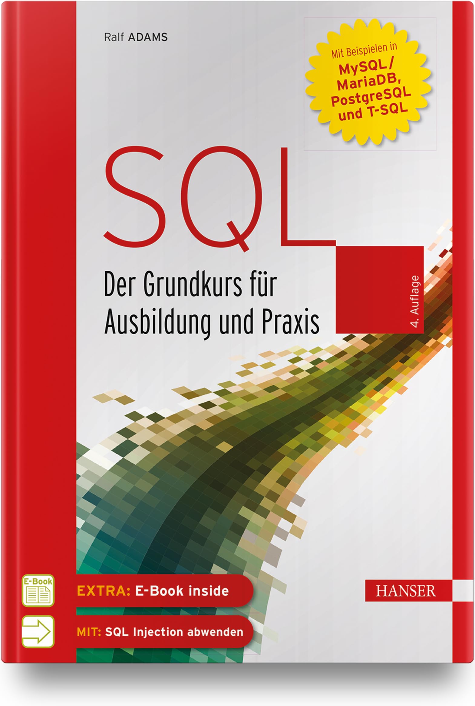 SQL: Der Grundkurs für Ausbildung und Praxis. Mit Beispielen in MySQL/MariaDB, PostgreSQL und T-SQL Computer Science