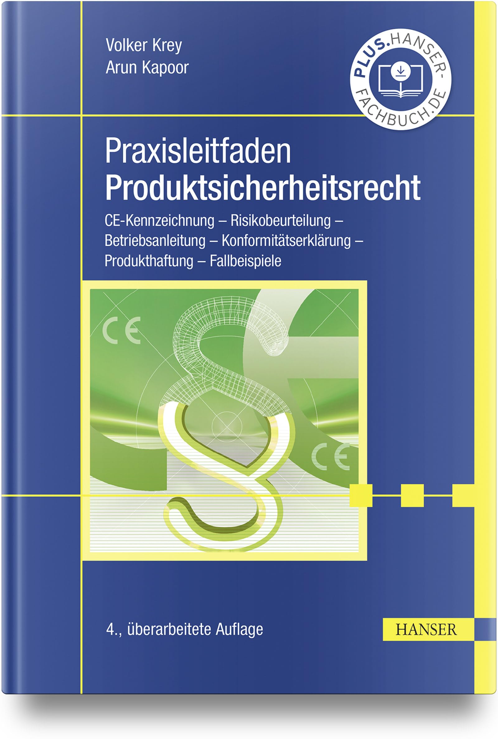 Praxisleitfaden Produktsicherheitsrecht: CE-Kennzeichnung – Risikobeurteilung – Betriebsanleitung – Konformitätserklärung – Produkthaftung – Fallbeispiele Law