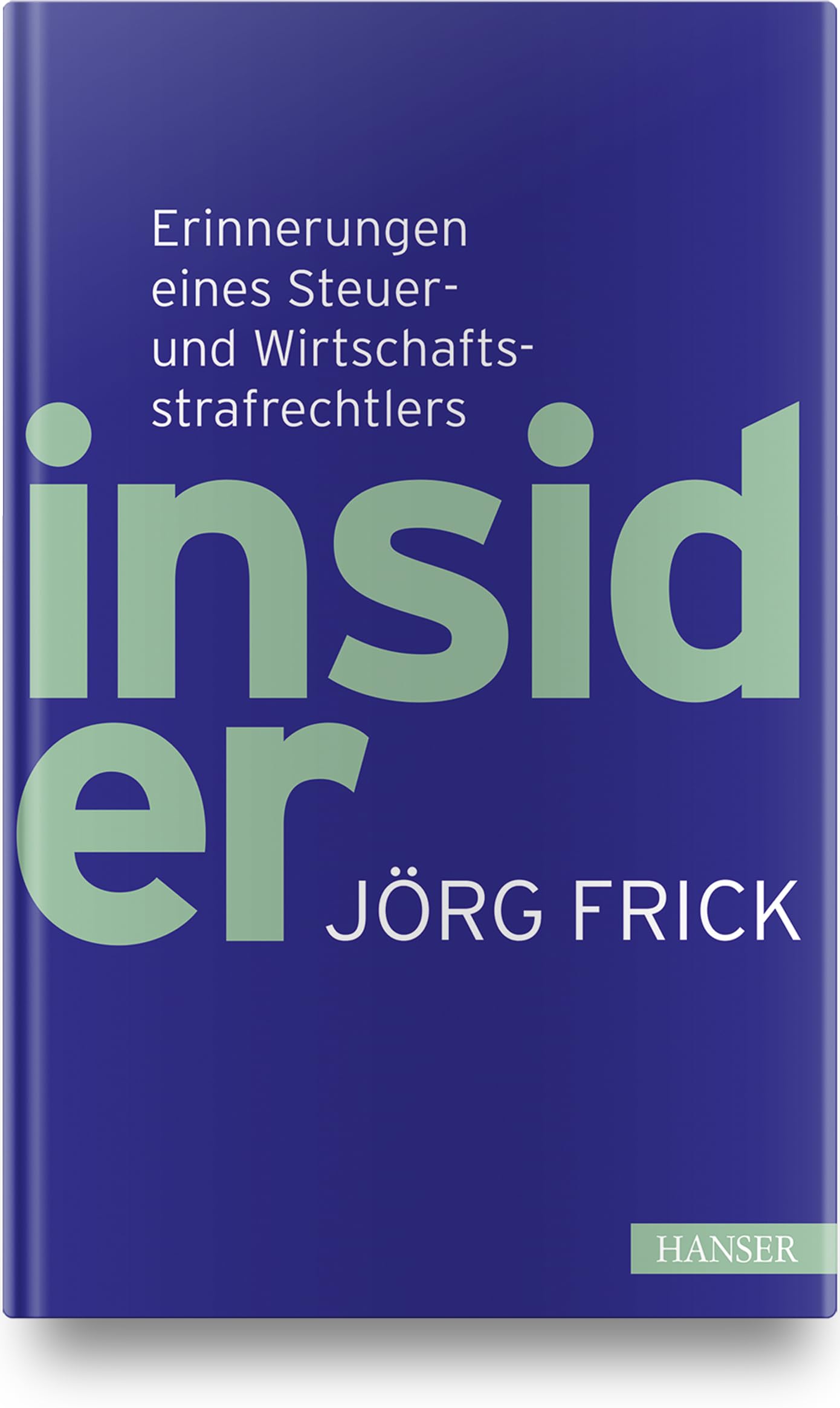 Insider: Erinnerungen eines Steuer- und Wirtschaftsstrafrechtlers Law